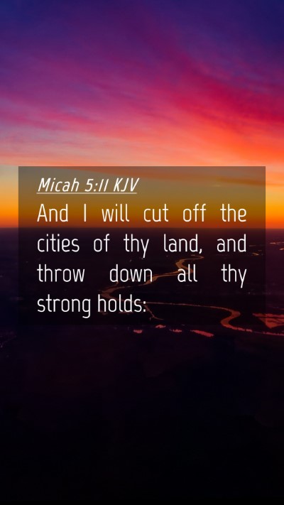 Picture 04 - Micah 5:11 KJV Mobile Phone Wallpaper - And I will cut off the cities of thy land, and - Mobile Bible Verse Wallpaper