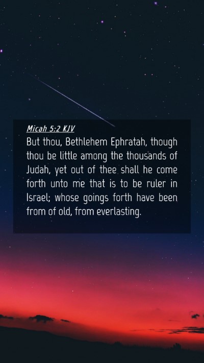 Picture 04 - Micah 5:2 KJV Mobile Phone Wallpaper - But thou, Bethlehem Ephratah, though thou be - Mobile Bible Verse Wallpaper