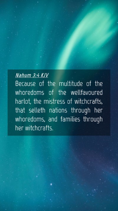 Picture 04 - Nahum 3:4 KJV Mobile Phone Wallpaper - Because of the multitude of the whoredoms of the - Mobile Bible Verse Wallpaper