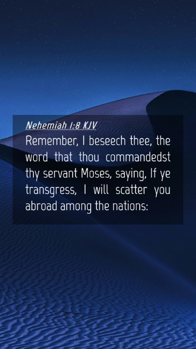 Picture 04 - Nehemiah 1:8 KJV Mobile Phone Wallpaper - Remember, I beseech thee, the word that thou - Mobile Bible Verse Wallpaper