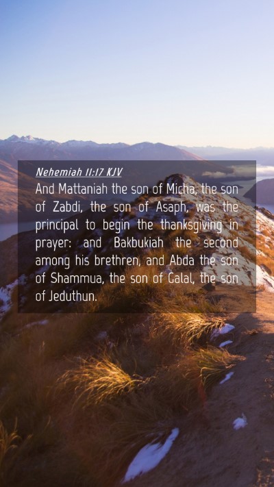 Picture 04 - Nehemiah 11:17 KJV Mobile Phone Wallpaper - And Mattaniah the son of Micha, the son of Zabdi, - Mobile Bible Verse Wallpaper
