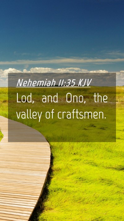Picture 04 - Nehemiah 11:35 KJV Mobile Phone Wallpaper - Lod, and Ono, the valley of - Mobile Bible Verse Wallpaper