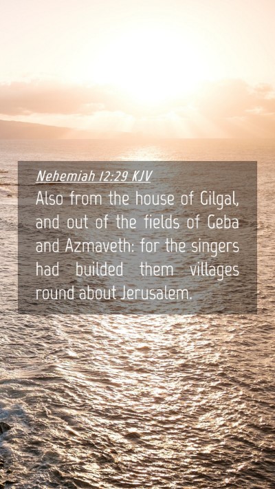 Picture 04 - Nehemiah 12:29 KJV Mobile Phone Wallpaper - Also from the house of Gilgal, and out of the - Mobile Bible Verse Wallpaper