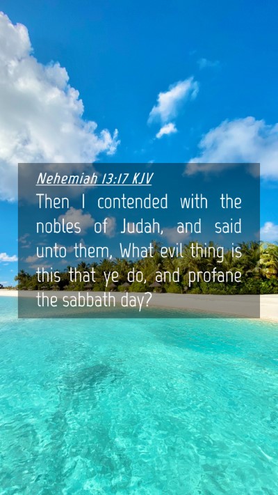 Picture 04 - Nehemiah 13:17 KJV Mobile Phone Wallpaper - Then I contended with the nobles of Judah, and - Mobile Bible Verse Wallpaper