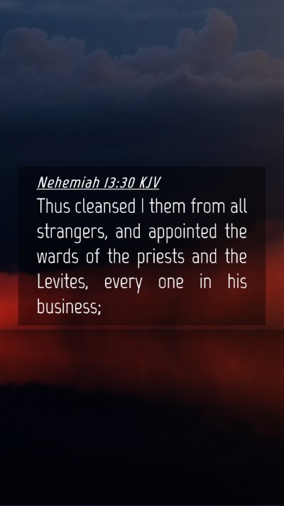 Picture 04 - Nehemiah 13:30 KJV Mobile Phone Wallpaper - Thus cleansed I them from all strangers, and - Mobile Bible Verse Wallpaper