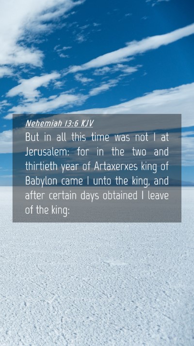 Picture 04 - Nehemiah 13:6 KJV Mobile Phone Wallpaper - But in all this time was not I at Jerusalem: for - Mobile Bible Verse Wallpaper