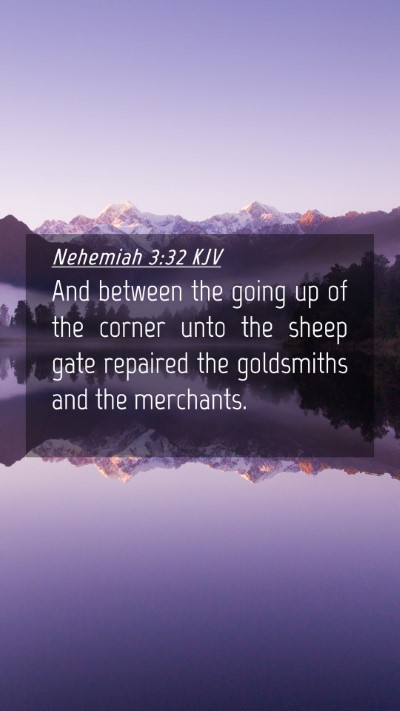 Picture 04 - Nehemiah 3:32 KJV Mobile Phone Wallpaper - And between the going up of the corner unto the - Mobile Bible Verse Wallpaper