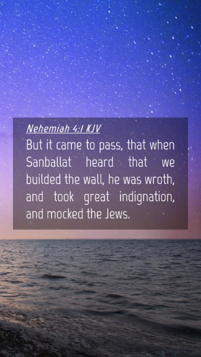 Picture 04 - Nehemiah 4:1 KJV Mobile Phone Wallpaper - But it came to pass, that when Sanballat heard - Mobile Bible Verse Wallpaper