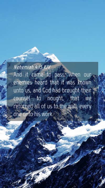 Picture 04 - Nehemiah 4:15 KJV Mobile Phone Wallpaper - And it came to pass, when our enemies heard that - Mobile Bible Verse Wallpaper