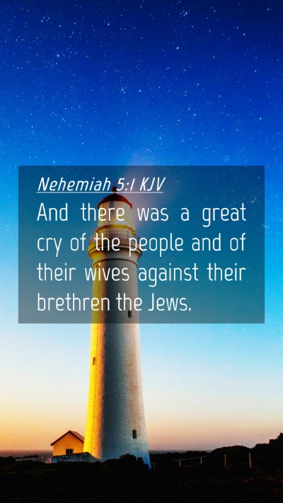 Picture 04 - Nehemiah 5:1 KJV Mobile Phone Wallpaper - And there was a great cry of the people and of - Mobile Bible Verse Wallpaper