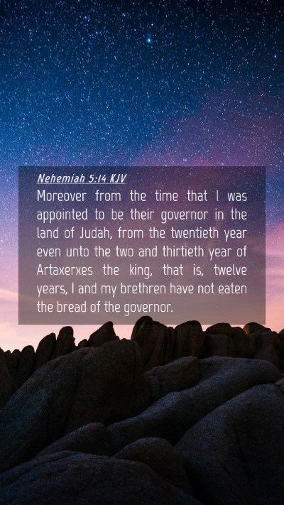 Picture 04 - Nehemiah 5:14 KJV Mobile Phone Wallpaper - Moreover from the time that I was appointed to be - Mobile Bible Verse Wallpaper