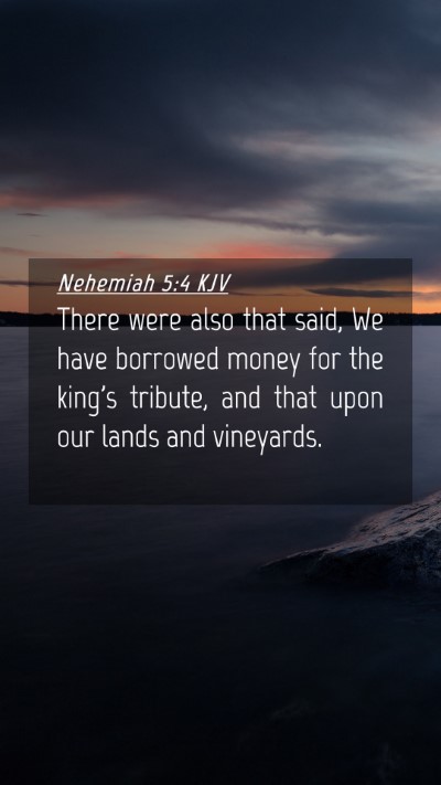 Picture 04 - Nehemiah 5:4 KJV Mobile Phone Wallpaper - There were also that said, We have borrowed money - Mobile Bible Verse Wallpaper