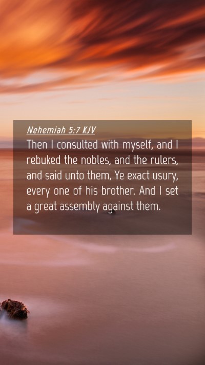 Picture 04 - Nehemiah 5:7 KJV Mobile Phone Wallpaper - Then I consulted with myself, and I rebuked the - Mobile Bible Verse Wallpaper