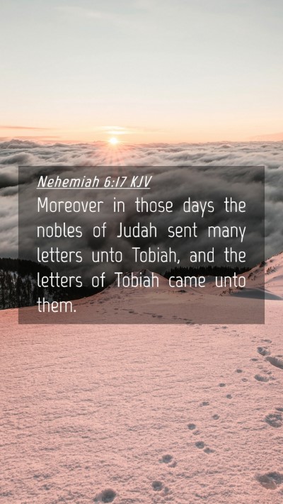 Picture 04 - Nehemiah 6:17 KJV Mobile Phone Wallpaper - Moreover in those days the nobles of Judah sent - Mobile Bible Verse Wallpaper