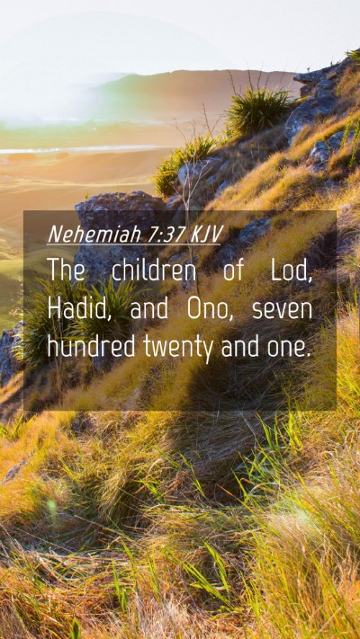 Picture 04 - Nehemiah 7:37 KJV Mobile Phone Wallpaper - The children of Lod, Hadid, and Ono, seven - Mobile Bible Verse Wallpaper