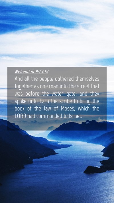 Picture 04 - Nehemiah 8:1 KJV Mobile Phone Wallpaper - And all the people gathered themselves together - Mobile Bible Verse Wallpaper