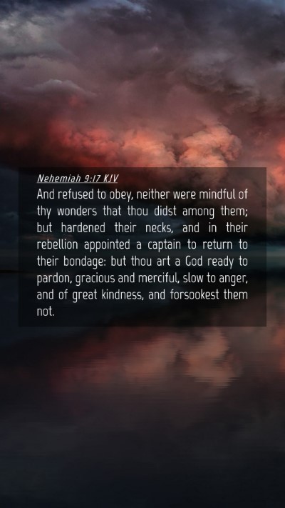 Picture 04 - Nehemiah 9:17 KJV Mobile Phone Wallpaper - And refused to obey, neither were mindful of thy - Mobile Bible Verse Wallpaper