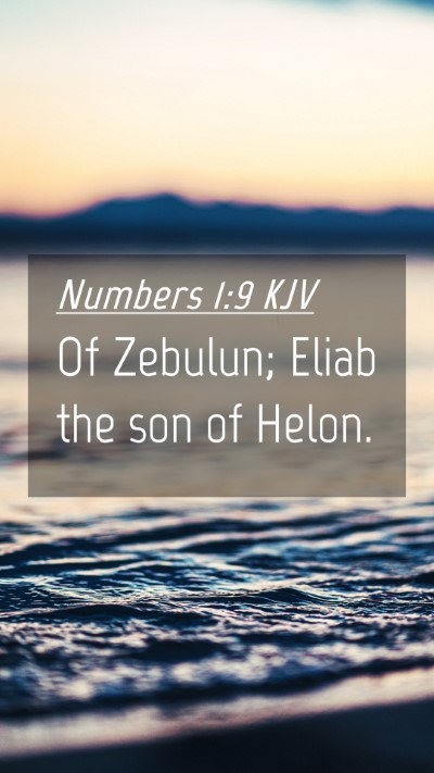 Picture 04 - Numbers 1:9 KJV Mobile Phone Wallpaper - Of Zebulun; Eliab the son of - Mobile Bible Verse Wallpaper