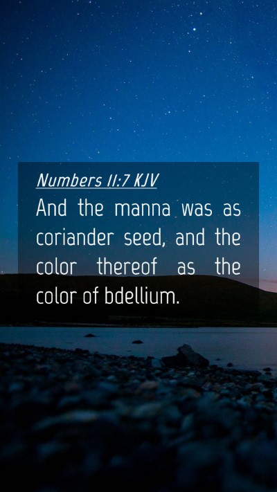 Picture 04 - Numbers 11:7 KJV Mobile Phone Wallpaper - And the manna was as coriander seed, and the - Mobile Bible Verse Wallpaper