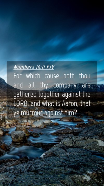 Picture 04 - Numbers 16:11 KJV Mobile Phone Wallpaper - For which cause both thou and all thy company are - Mobile Bible Verse Wallpaper