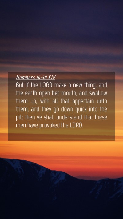 Picture 04 - Numbers 16:30 KJV Mobile Phone Wallpaper - But if the LORD make a new thing, and the earth - Mobile Bible Verse Wallpaper
