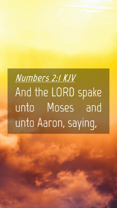 Picture 04 - Numbers 2:1 KJV Mobile Phone Wallpaper - And the LORD spake unto Moses and unto Aaron, - Mobile Bible Verse Wallpaper