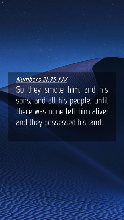 Picture 04 - Numbers 21:35 KJV Mobile Phone Wallpaper - So they smote him, and his sons, and all his - Mobile Bible Verse Wallpaper