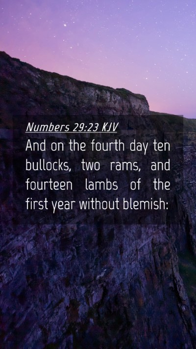 Picture 04 - Numbers 29:23 KJV Mobile Phone Wallpaper - And on the fourth day ten bullocks, two rams, and - Mobile Bible Verse Wallpaper