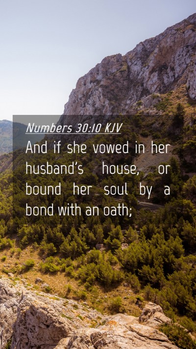Picture 04 - Numbers 30:10 KJV Mobile Phone Wallpaper - And if she vowed in her husband's house, or bound - Mobile Bible Verse Wallpaper