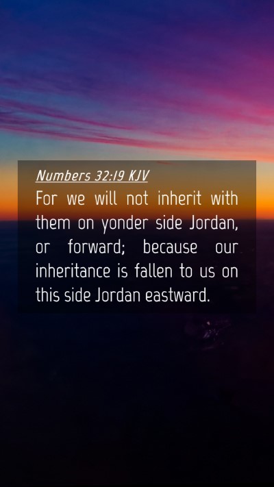 Picture 04 - Numbers 32:19 KJV Mobile Phone Wallpaper - For we will not inherit with them on yonder side - Mobile Bible Verse Wallpaper