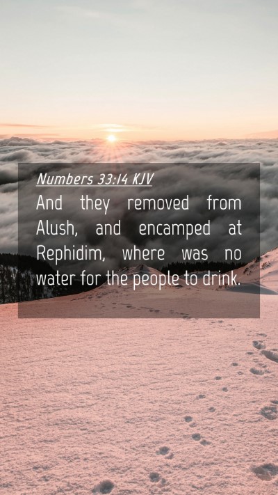 Picture 04 - Numbers 33:14 KJV Mobile Phone Wallpaper - And they removed from Alush, and encamped at - Mobile Bible Verse Wallpaper