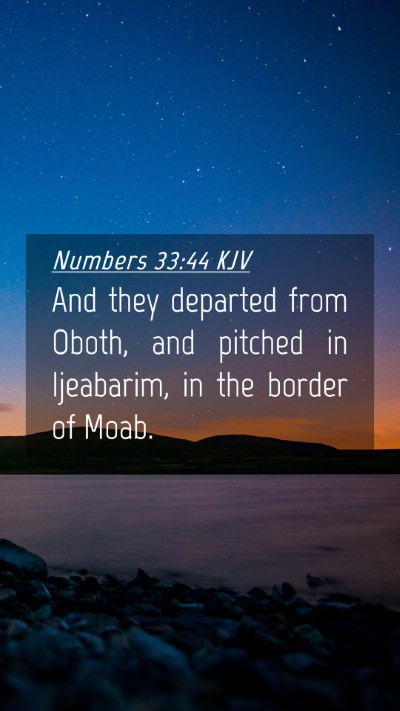 Picture 04 - Numbers 33:44 KJV Mobile Phone Wallpaper - And they departed from Oboth, and pitched in - Mobile Bible Verse Wallpaper