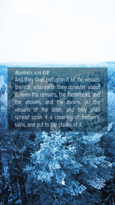 Picture 04 - Numbers 4:14 KJV Mobile Phone Wallpaper - And they shall put upon it all the vessels - Mobile Bible Verse Wallpaper