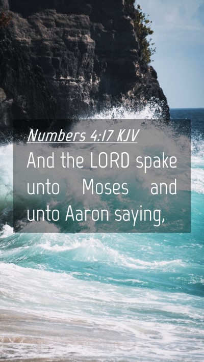 Picture 04 - Numbers 4:17 KJV Mobile Phone Wallpaper - And the LORD spake unto Moses and unto Aaron - Mobile Bible Verse Wallpaper
