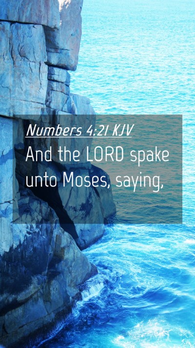 Picture 04 - Numbers 4:21 KJV Mobile Phone Wallpaper - And the LORD spake unto Moses, - Mobile Bible Verse Wallpaper