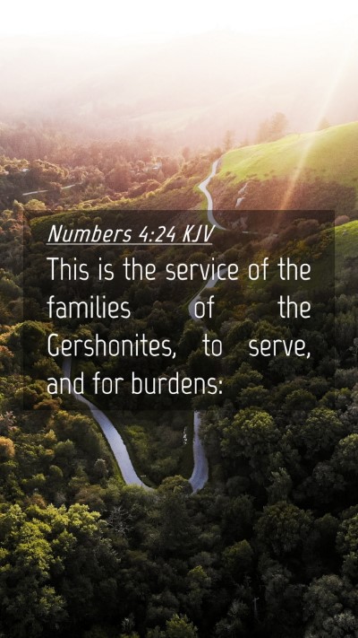 Picture 04 - Numbers 4:24 KJV Mobile Phone Wallpaper - This is the service of the families of the - Mobile Bible Verse Wallpaper