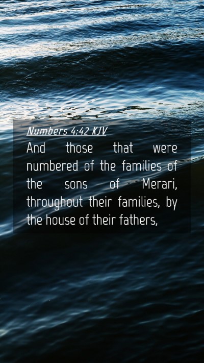 Picture 04 - Numbers 4:42 KJV Mobile Phone Wallpaper - And those that were numbered of the families of - Mobile Bible Verse Wallpaper