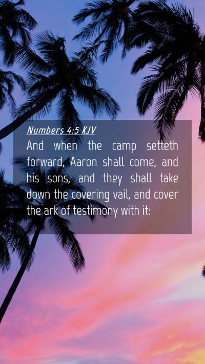 Picture 04 - Numbers 4:5 KJV Mobile Phone Wallpaper - And when the camp setteth forward, Aaron shall - Mobile Bible Verse Wallpaper