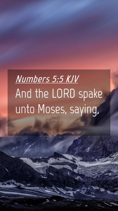 Picture 04 - Numbers 5:5 KJV Mobile Phone Wallpaper - And the LORD spake unto Moses, - Mobile Bible Verse Wallpaper