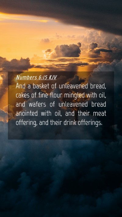 Picture 04 - Numbers 6:15 KJV Mobile Phone Wallpaper - And a basket of unleavened bread, cakes of fine - Mobile Bible Verse Wallpaper