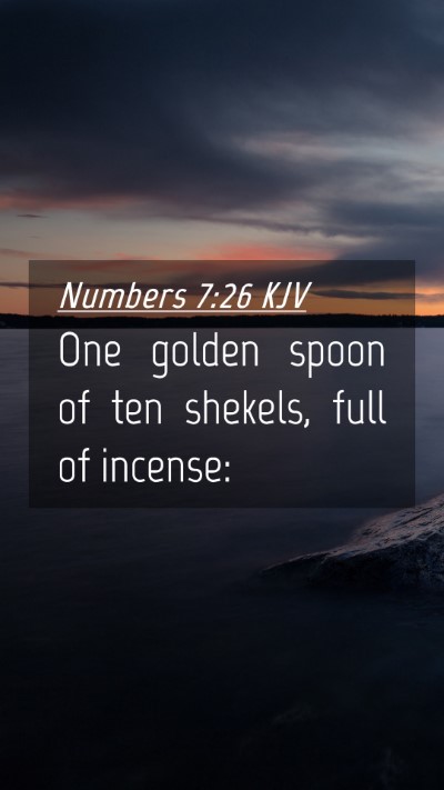 Picture 04 - Numbers 7:26 KJV Mobile Phone Wallpaper - One golden spoon of ten shekels, full of - Mobile Bible Verse Wallpaper