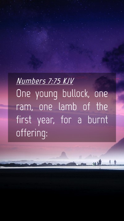 Picture 04 - Numbers 7:75 KJV Mobile Phone Wallpaper - One young bullock, one ram, one lamb of the first - Mobile Bible Verse Wallpaper