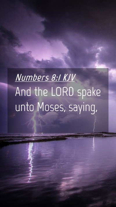 Picture 04 - Numbers 8:1 KJV Mobile Phone Wallpaper - And the LORD spake unto Moses, - Mobile Bible Verse Wallpaper