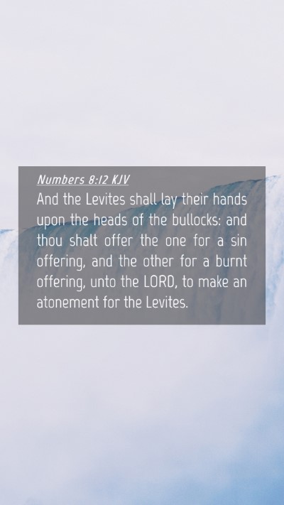 Picture 04 - Numbers 8:12 KJV Mobile Phone Wallpaper - And the Levites shall lay their hands upon the - Mobile Bible Verse Wallpaper