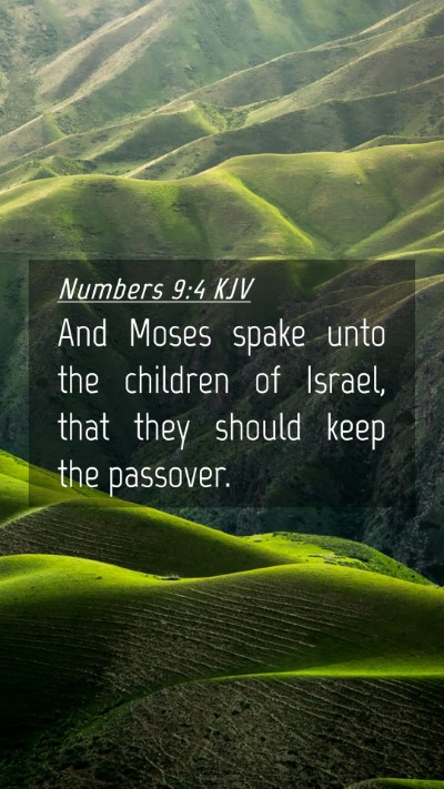 Picture 04 - Numbers 9:4 KJV Mobile Phone Wallpaper - And Moses spake unto the children of Israel, that - Mobile Bible Verse Wallpaper