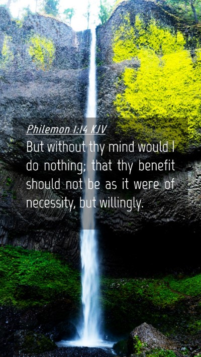 Picture 04 - Philemon 1:14 KJV Mobile Phone Wallpaper - But without thy mind would I do nothing; that thy - Mobile Bible Verse Wallpaper