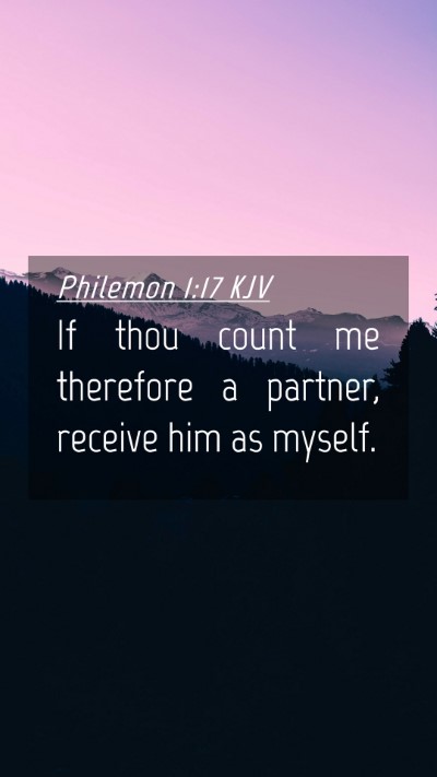 Picture 04 - Philemon 1:17 KJV Mobile Phone Wallpaper - If thou count me therefore a partner, receive him - Mobile Bible Verse Wallpaper