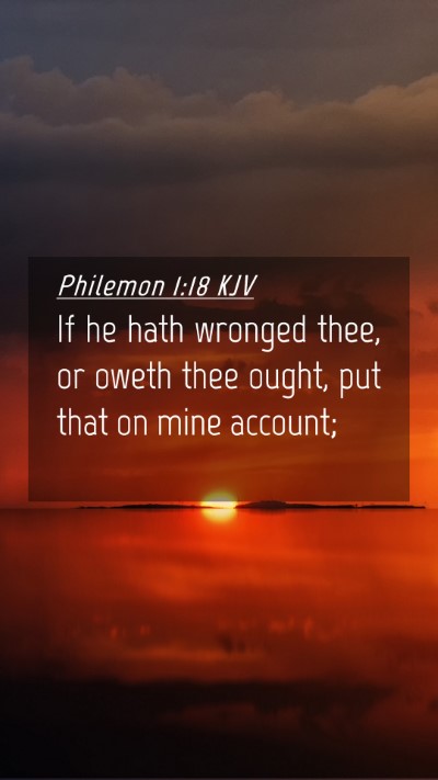 Picture 04 - Philemon 1:18 KJV Mobile Phone Wallpaper - If he hath wronged thee, or oweth thee ought, put - Mobile Bible Verse Wallpaper