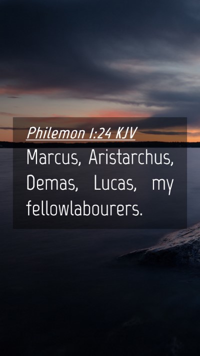 Picture 04 - Philemon 1:24 KJV Mobile Phone Wallpaper - Marcus, Aristarchus, Demas, Lucas, my - Mobile Bible Verse Wallpaper