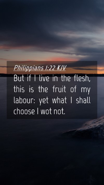 Picture 04 - Philippians 1:22 KJV Mobile Phone Wallpaper - But if I live in the flesh, this is the fruit of - Mobile Bible Verse Wallpaper